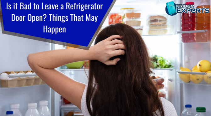 Is it Bad to Leave a Refrigerator Door Open? Things That May Happen