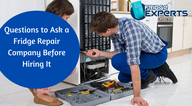 Questions to Ask a Fridge Repair Company Before Hiring It