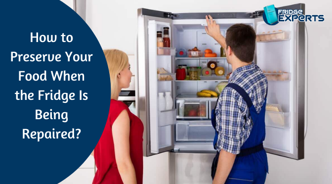 How to Preserve Your Food When the Fridge Is Being Repaired?
